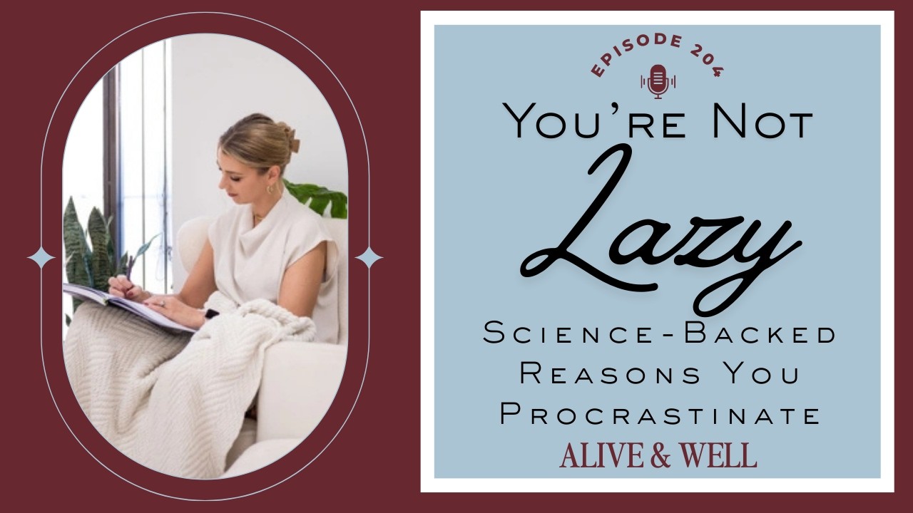 You’re Not Lazy! Science-Backed Reason You Procrastinate & 3 Nervous- System Hacks to Get Motivated
