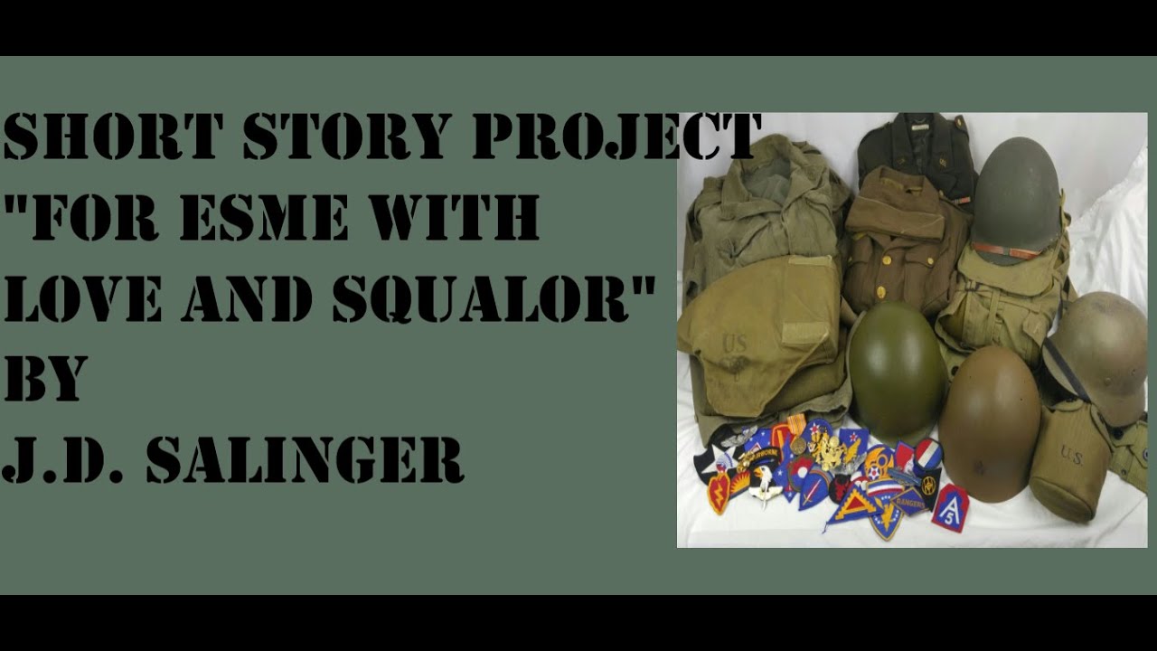 Short Story Project: "For Esme' With Love and Squalor" by J D  Salinger