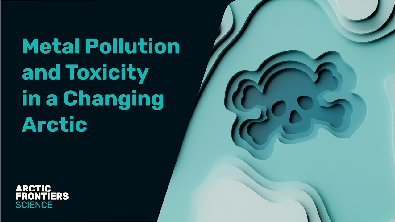 Science: Metal Pollution and Toxicity in a Changing Arctic Part 2
