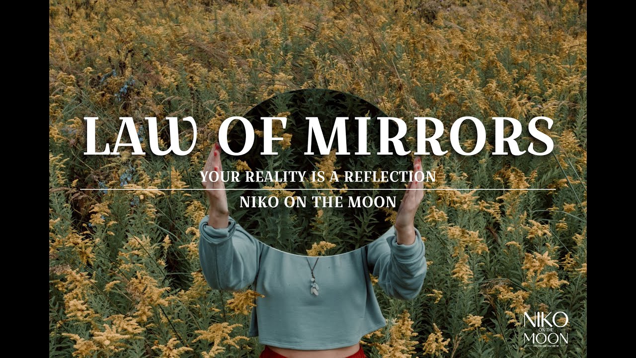 LAW OF MIRRORS | YOUR REALITY IS A REFLECTION | HOW WE JUDGE IS ALWAYS REFLECTED BACK TO US