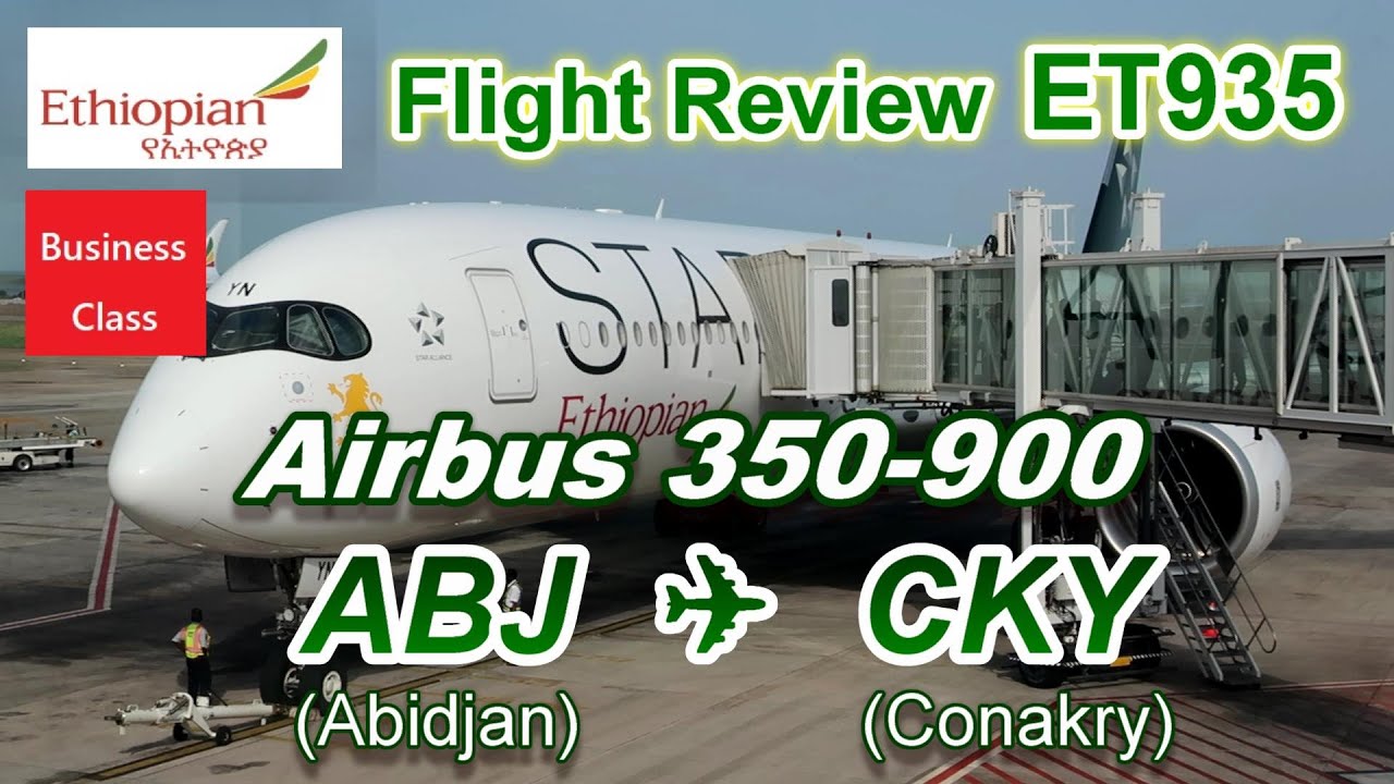 [Flight Review] Ethiopian Airlines A350-900 ET935 Abidjan to Conakry