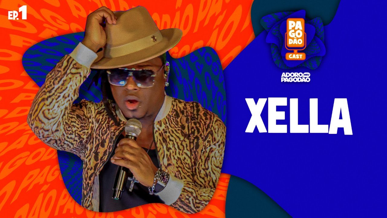 XELLA - Pagodão Cast #001