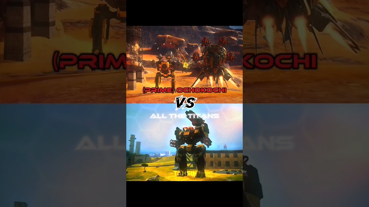 War robots (Prime) Ochokochi vs All the Titans edit