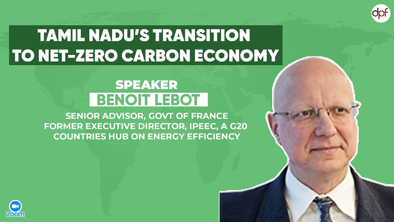 Tamil Nadu's Transition to Net-Zero Carbon Economy | Benoit Lebot | Part 4 | DPF