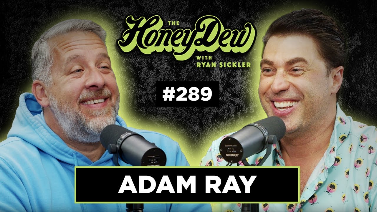 HoneyDew Podcast #289 | Adam Ray