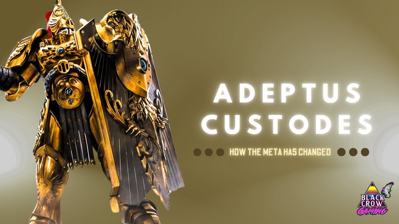How the Meta Has Changed: Adeptus Custodes.