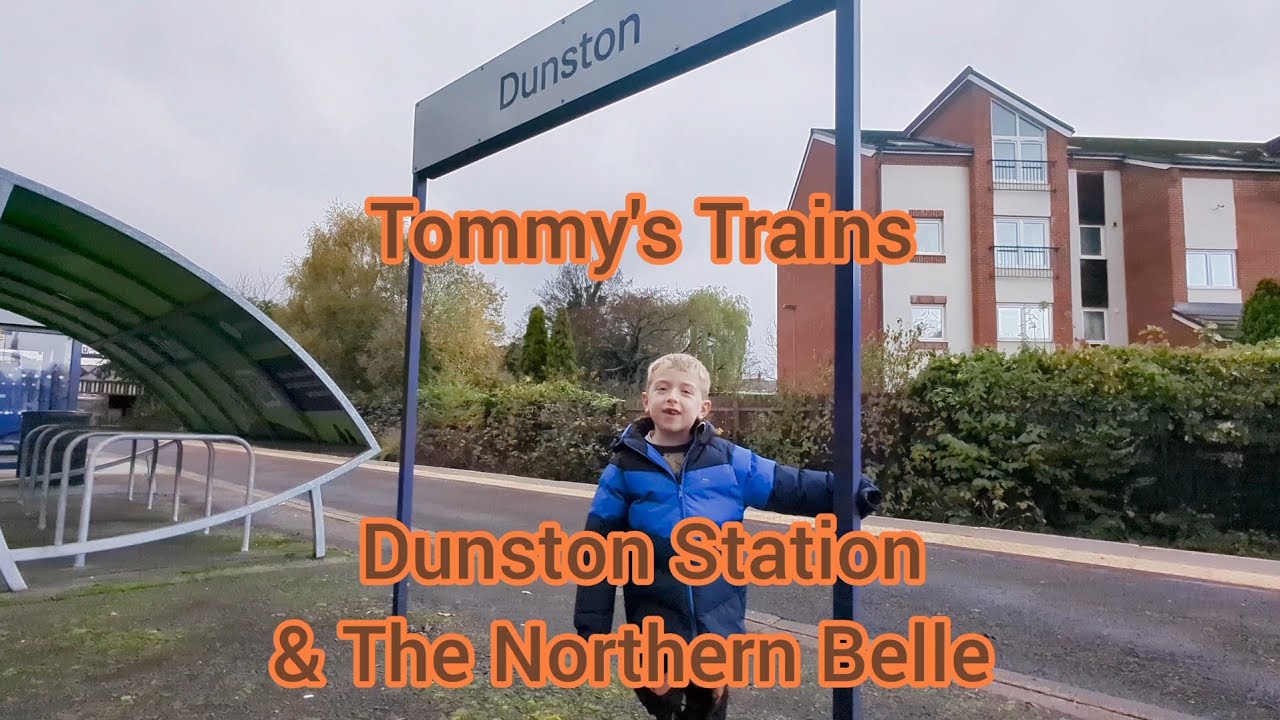 Tommy's Trains - Dunston & The Northern Belle