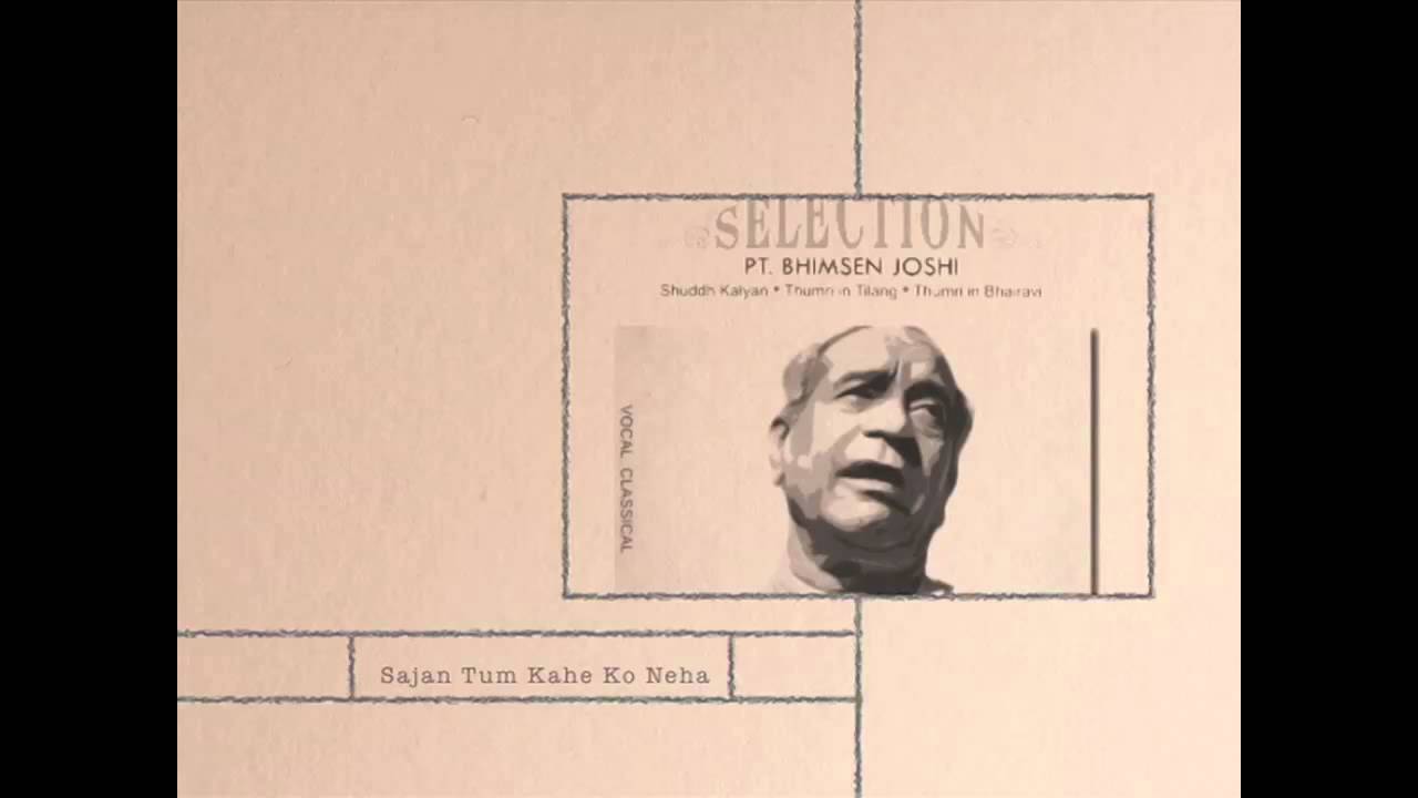 Pt. Bhimsen Joshi - Sajan Tum Kaheko /Thumri in Tilang / Sagarika Classical