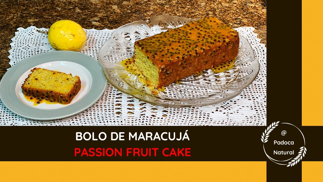 BOLO DE MARACUJA - PASSION FRUIT CAKE - UMA FRUTA DO BRASIL