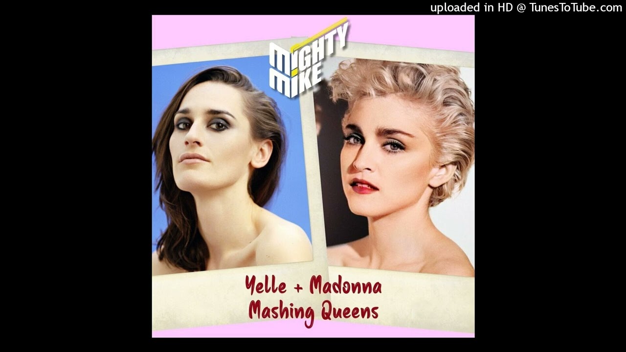 Yelle + Madonna - Je veux te vogue (Mighty Mike mashup)