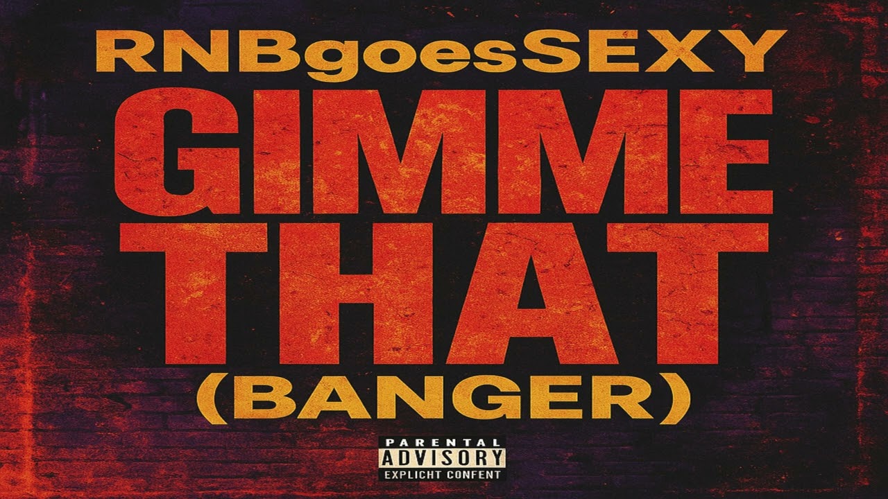 RNBgoesSEXY - gimme that (Banger)