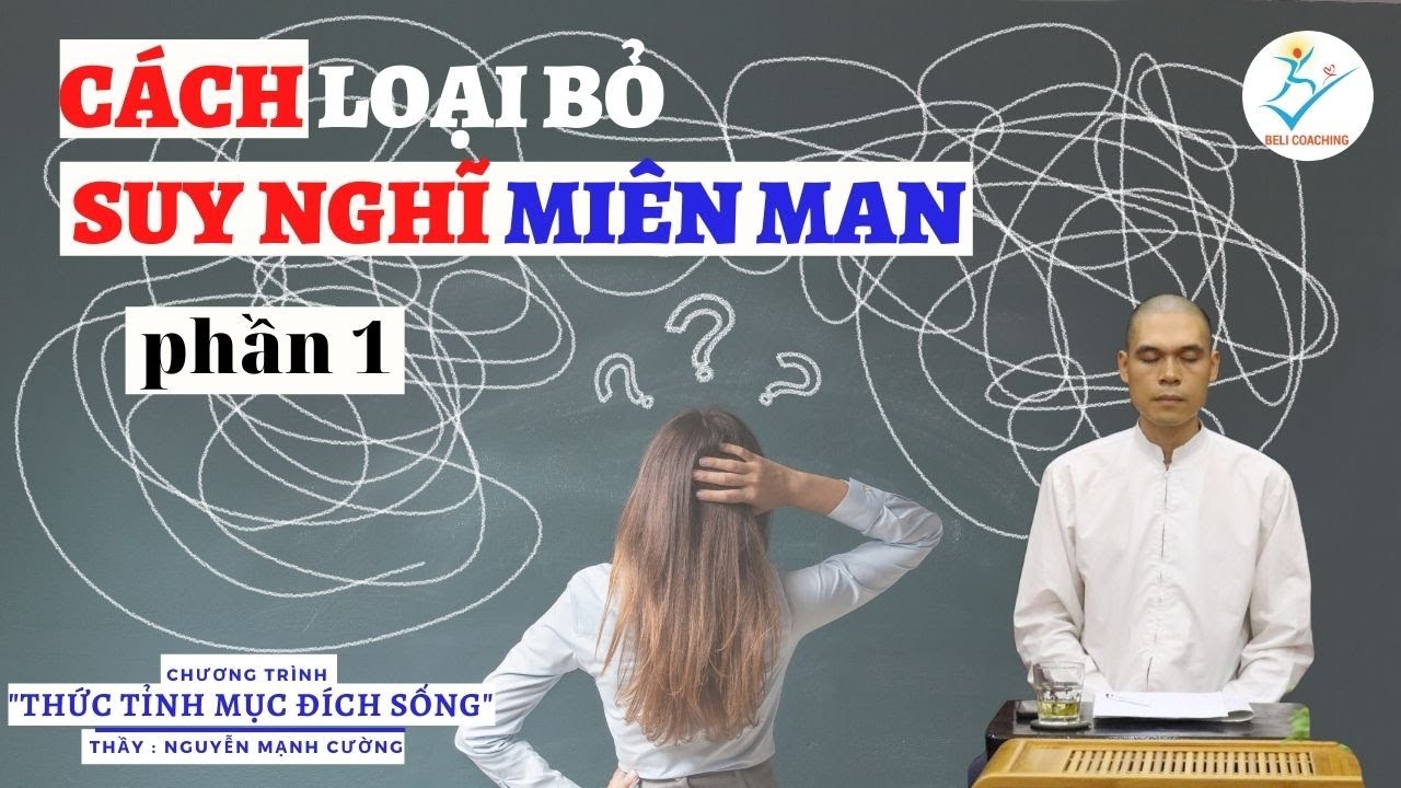 Giải pháp cho việc SUY NGHĨ NHIỀU - SUY NGHĨ NHIỀU miên man không hồi kết (P1) |Tỉnh Thức