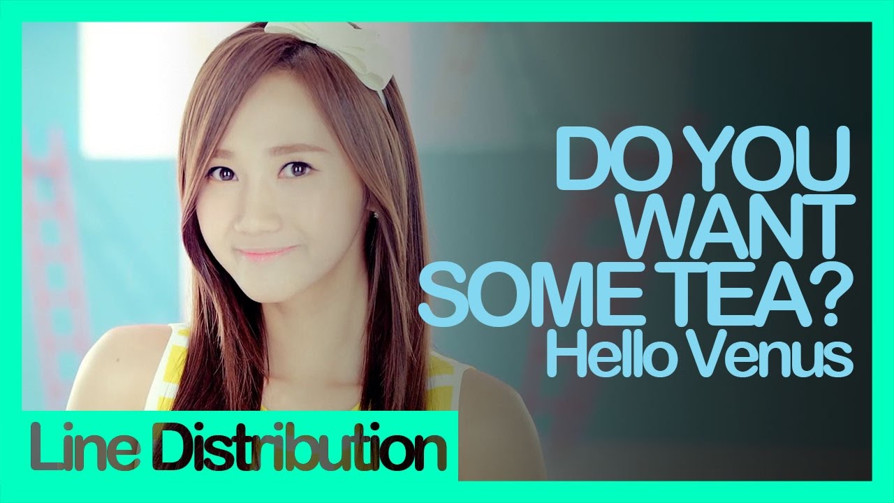 [Line Distribution] Hello Venus - Do You Want Some Tea?