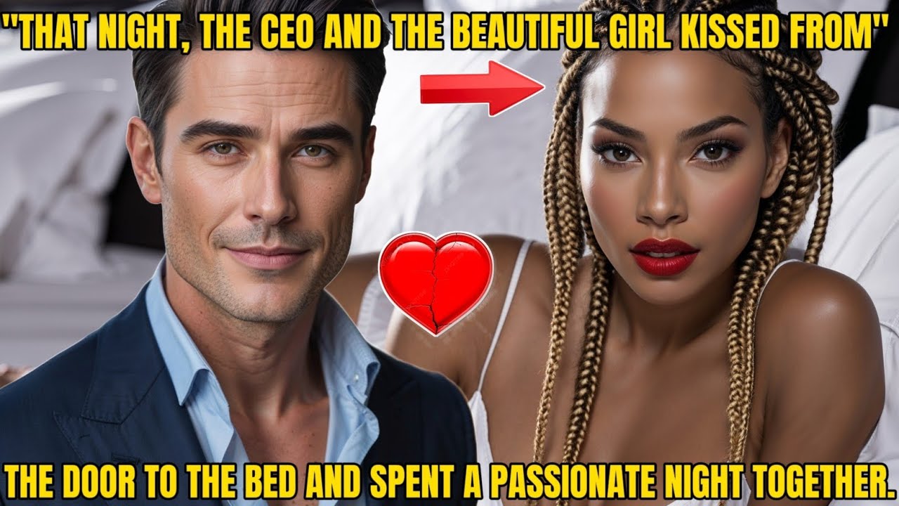 BILLIONAIRE CEO'S HEARTWARMING LOVE STORY: FROM THE DOOR TO THE BED, A NIGHT OF PASSION & TRUE LOVE
