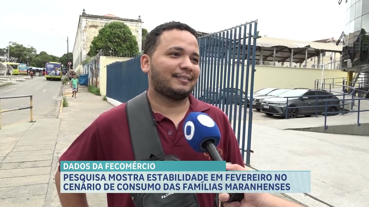 Pesquisa mostra estabilidade em fevereiro no cenário de consumo das famílias maranhenses