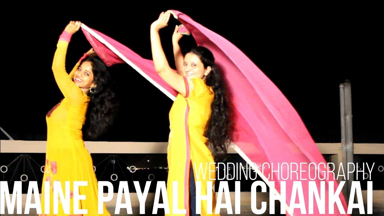 MAINE PAYAL HAI CHANKAI/ AANKH ME KAJRA/FALGUNI PATHAK/BRIDES DANCE WEDDING CHOREO / GIRLS/ RITU'S