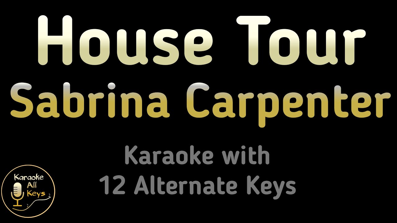 Sabrina Carpenter - House Tour Karaoke Instrumental Lower Higher Male & Original Key