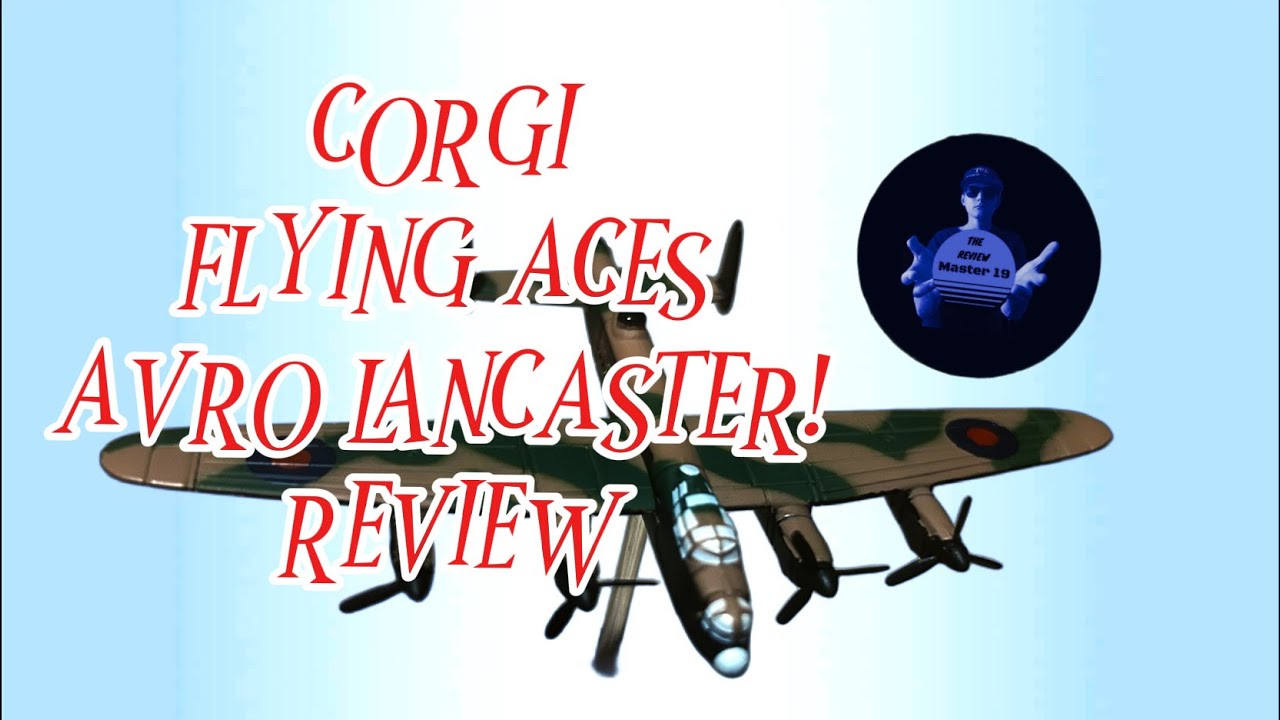 CORGI FLYING ACES, AVRO LANCASTER MODEL REVIEW!