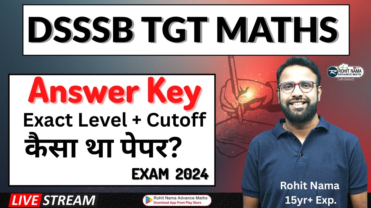 DSSSB TGT Maths Answer Key 2025 | Full Paper Analysis | कटऑफ कितना जाएगा? | Rohit Nama Advance Maths
