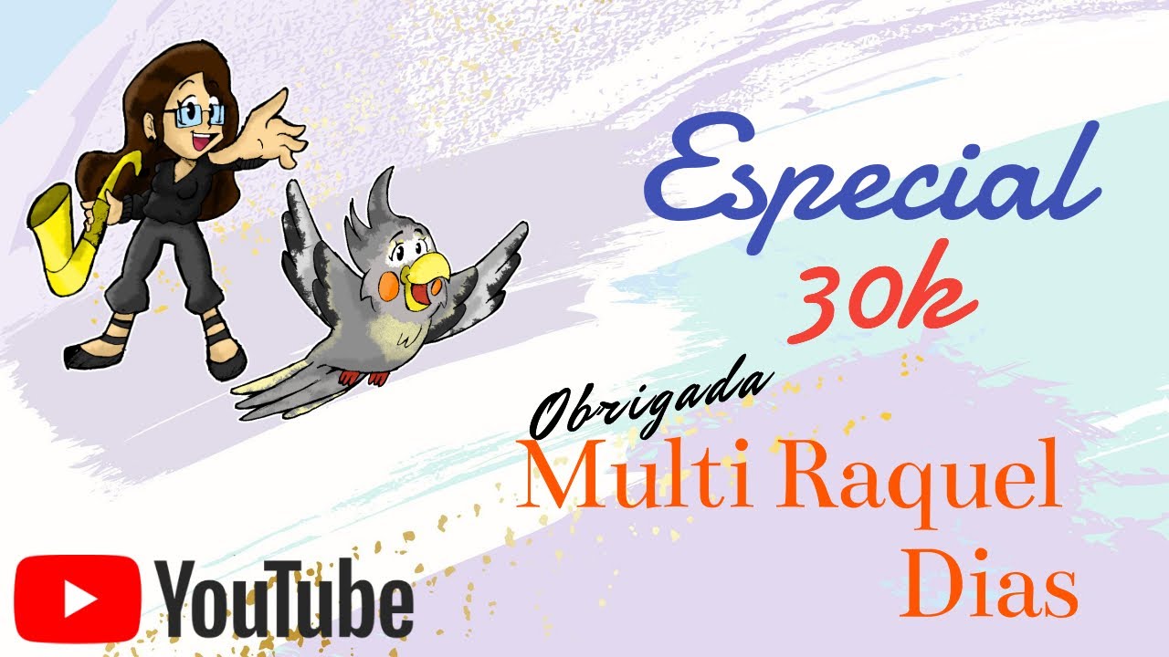 ESPECIAL DE 30K! - Anuncia&ccedil;&atilde;o COM OS INSCRITOS  :) - Multi Raquel Dias