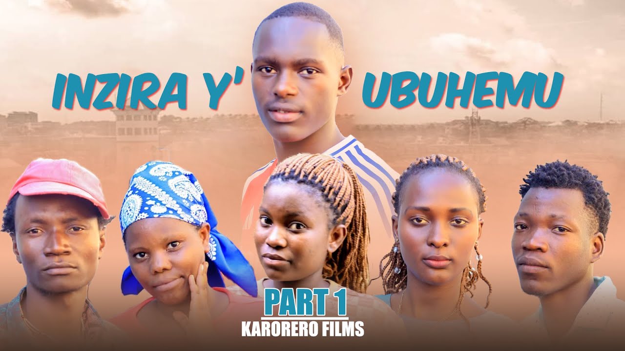 INZIRA Y'UBUHEMU - PART 1 | KARORERO FILMS