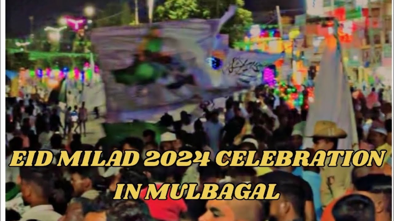 EID MILAD 2024 CELEBRATION IN MULBAGAL