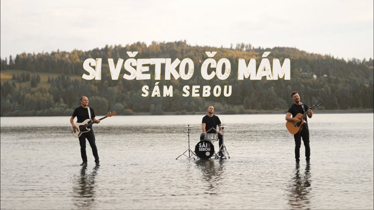 Sám Sebou - Si všetko čo mám