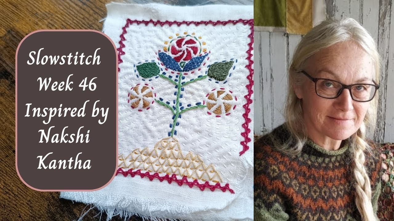 Slowstitch Week 46 Inspired by Nakshi Kantha