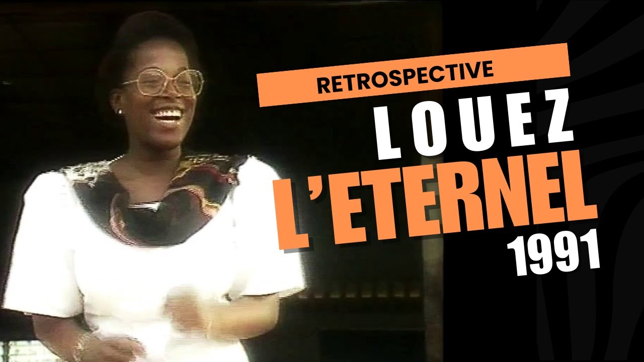 Louez l'Eternel (1991 Clip Officiel)
