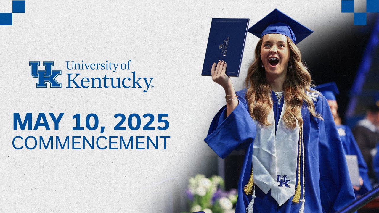 WATCH HERE: University of Kentucky May 2025 SATURDAY Commencement Ceremony