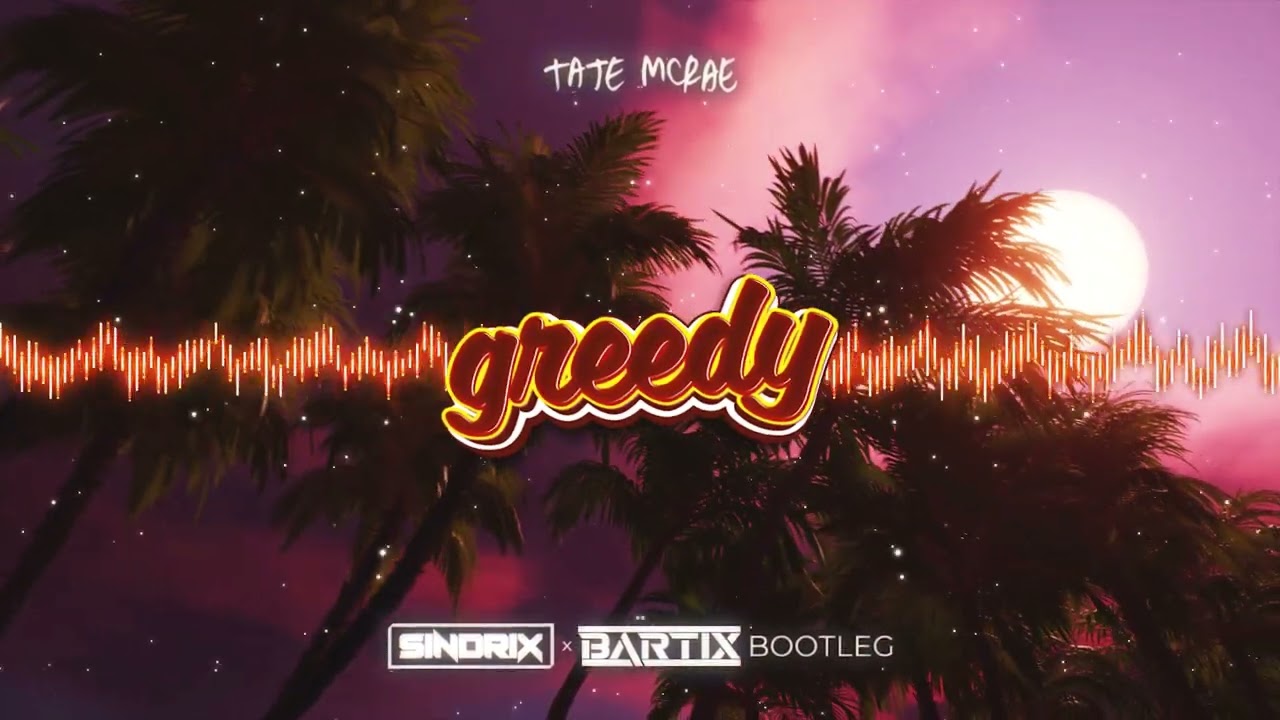 Tate McRae - greedy (SINDRIX x BARTIX BOOTLEG)
