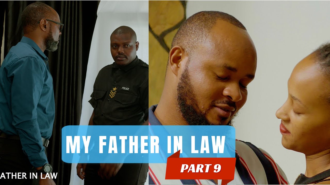 MY FATHER IN LAW PART 9 : PAPA SCOTT AJANYWE MURI GEREZA MUGIHE SCOTT AMEZE NEZA M'URUKUNDO RUSHYA
