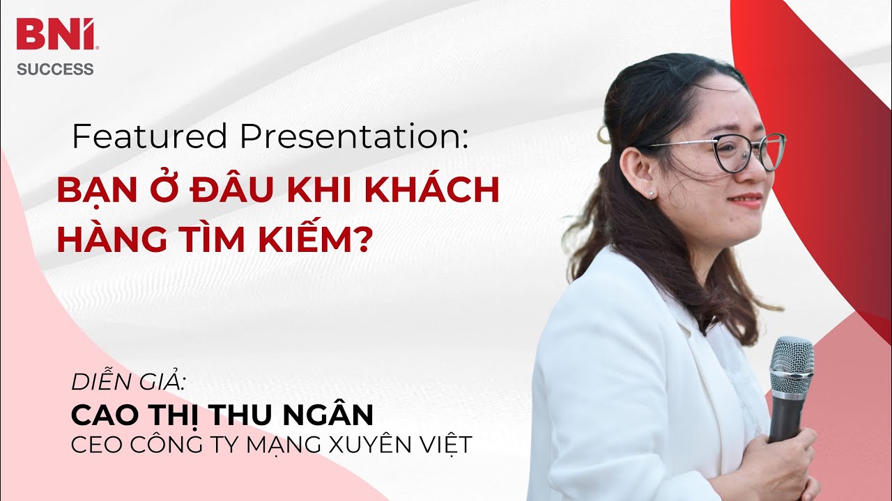 BẠN Ở ĐÂU KHI KHÁCH HÀNG TÌM KIẾM? | BNI SUCCESS CHAPTER