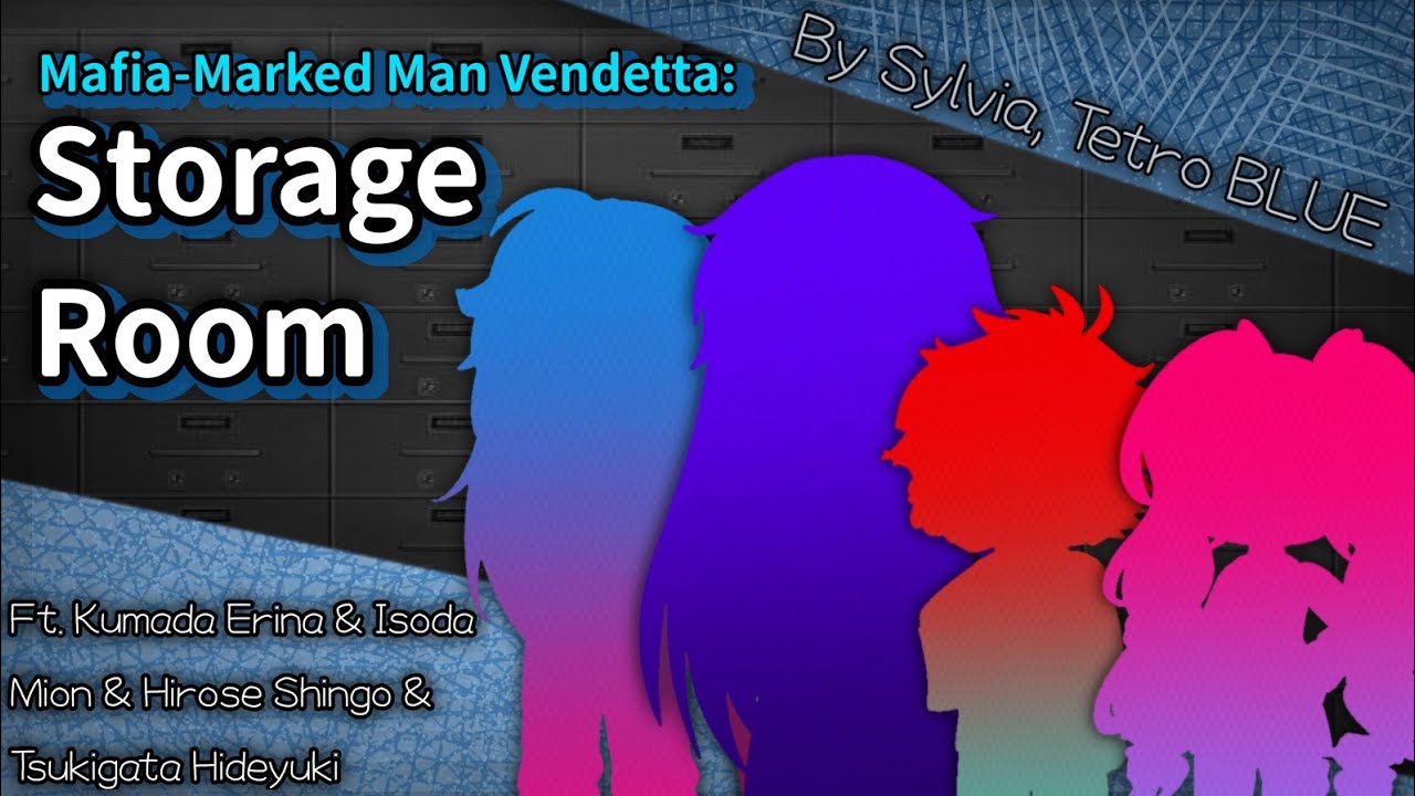 · [Mafia-Marked Man Vendetta: Storage Room] · Tetro BLUE · Ft. Kumada & Isoda & Hirose & Tsukigata ·