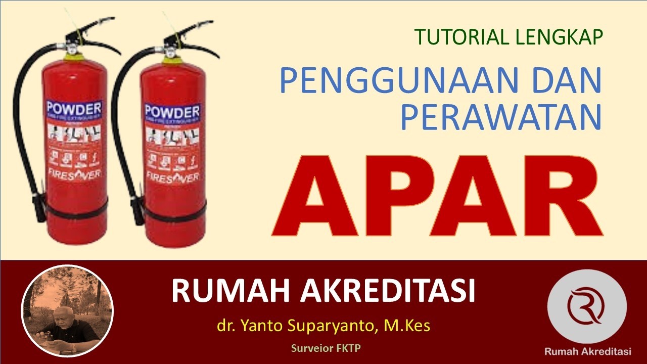 Cara Penggunaan dan Perawatan APAR (Alat Pemadam Api Ringan)