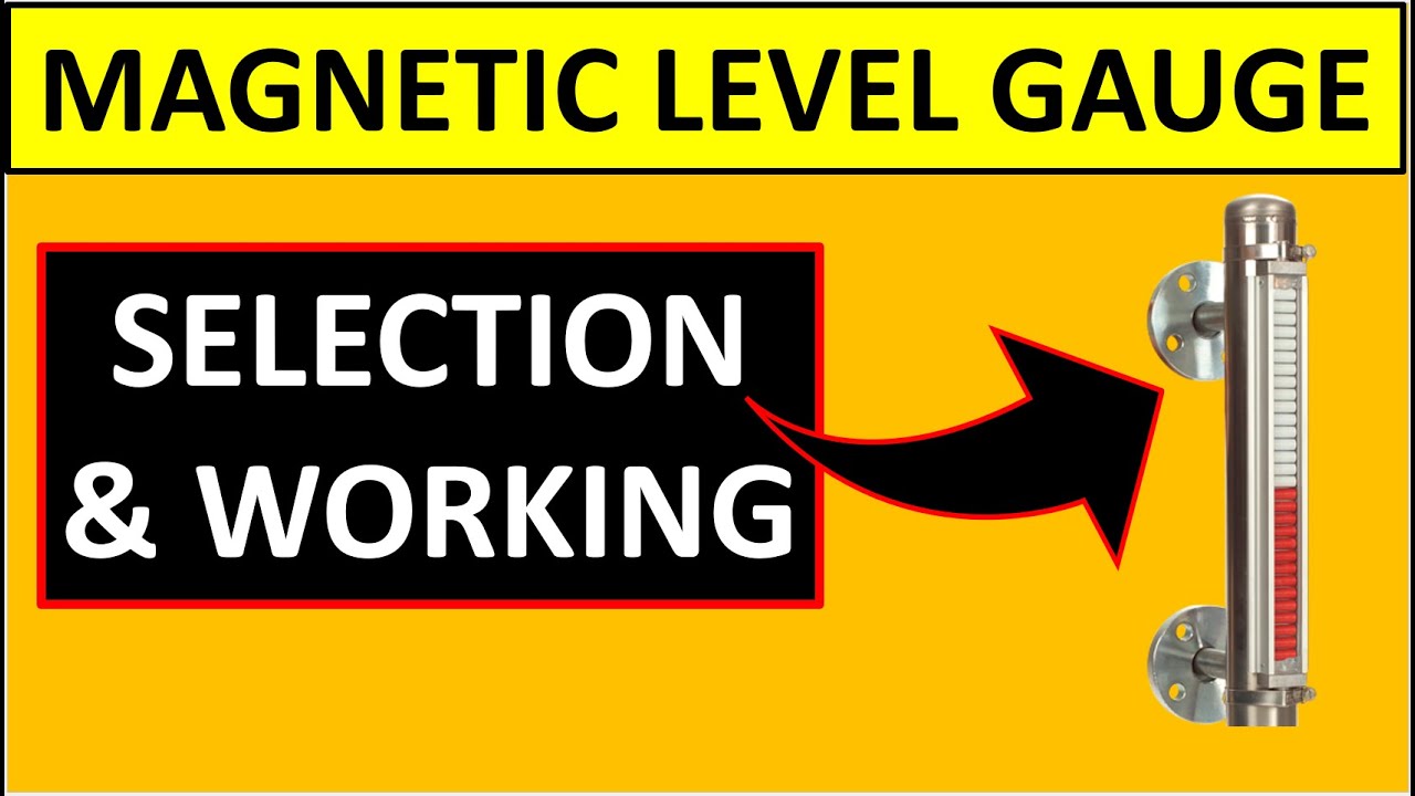 Magnetic Level Gauge Selection (MOST IMPORTANT FACTORS)