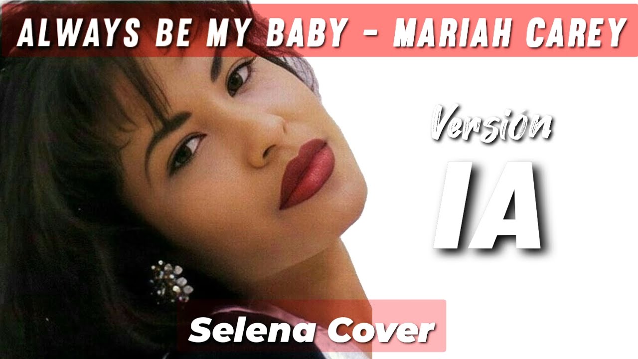 Always be my baby - Selena I.A #inteligenciaartificial