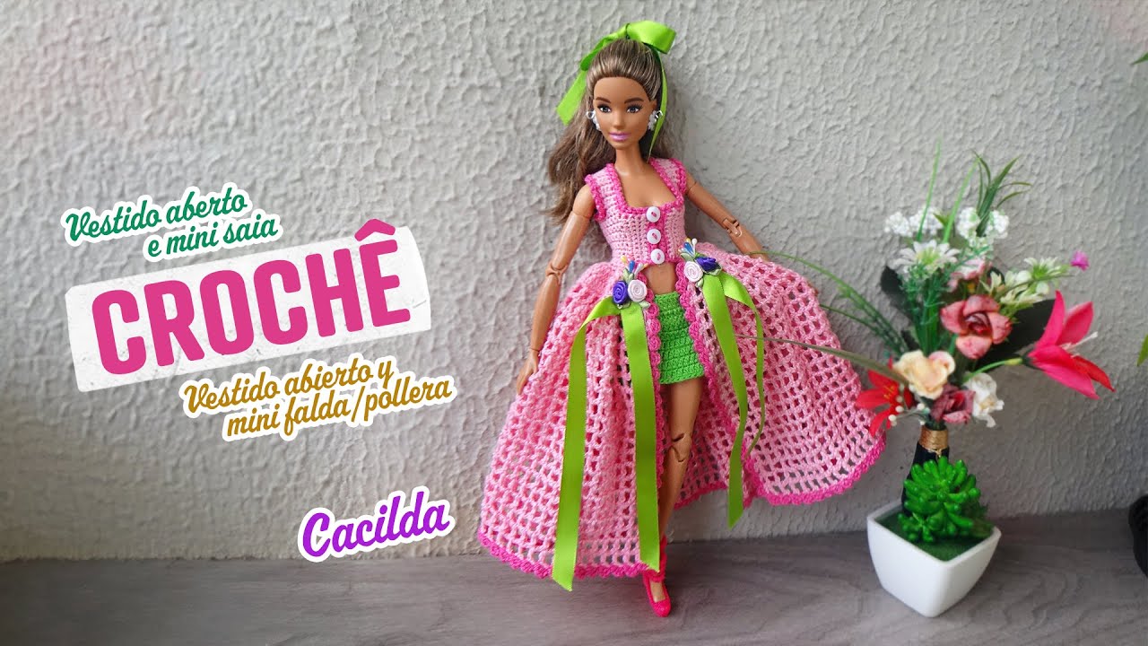Vestido aberto e mini saia de crochê para Barbie ✨ Cacilda
