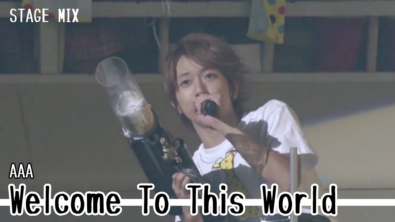 AAA / Welcome To This World [Stage Mix]