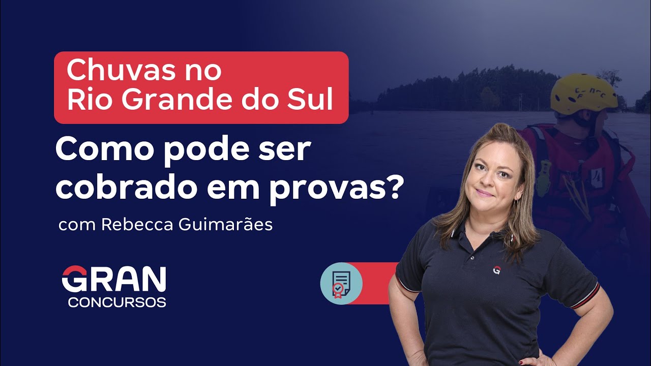 Chuvas no Rio Grande do Sul: Como pode ser cobrado em provas? Com Rebecca Guimarães