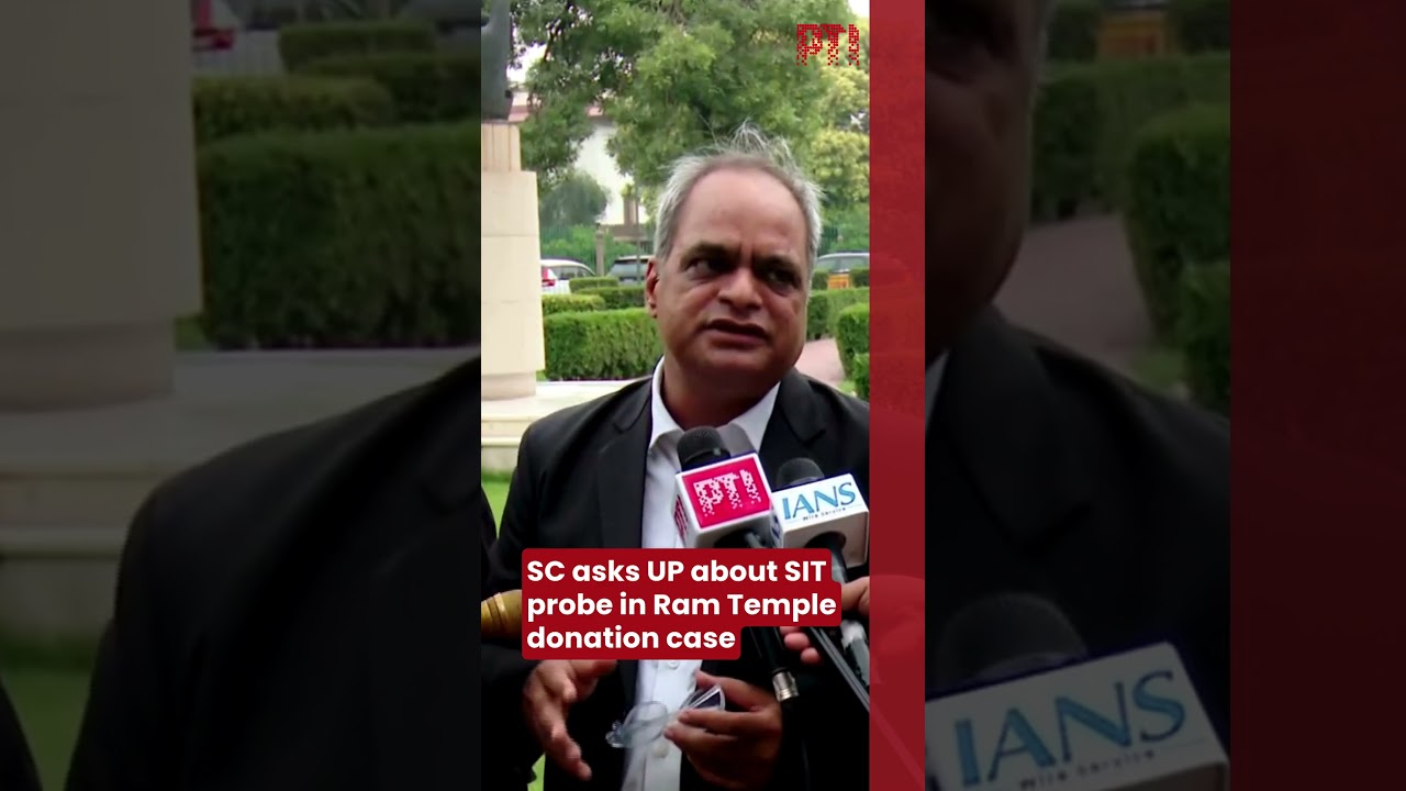 SC asks UP about SIT probe in Ram Temple donation case