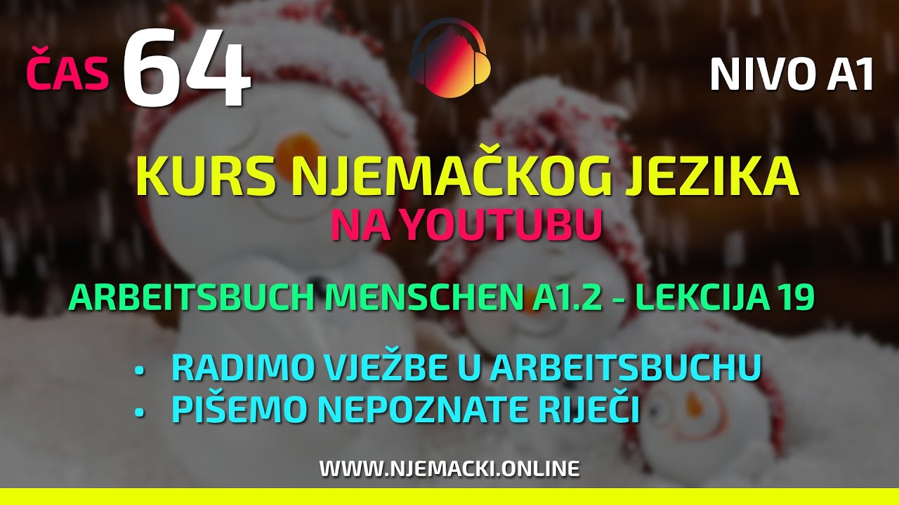 Radimo vježbe u Arbeitsbuchu za lekciju 19 i pišemo nepoznate riječi