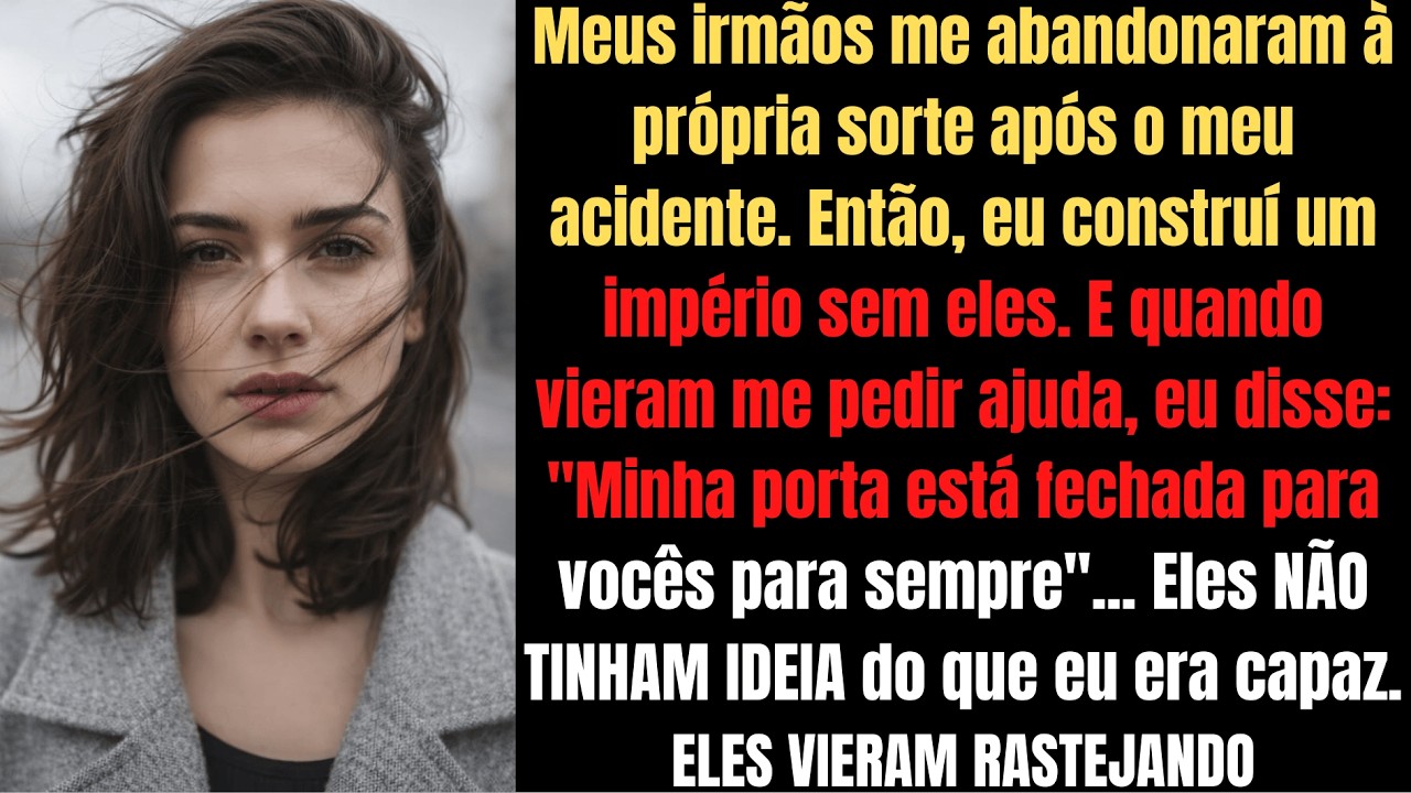 MINHA FAMÍLIA ME ABANDONOU NO HOSPITAL: VEJA COMO EU DEI A VOLTA POR CIMA E ME TORNEI MILIONÁRIA! 😱