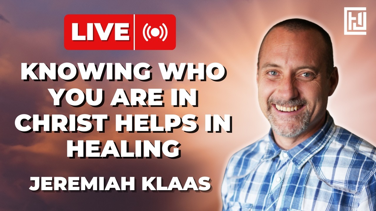 Knowing Who You Are In Christ Helps In Healing | Jeremiah Klaas