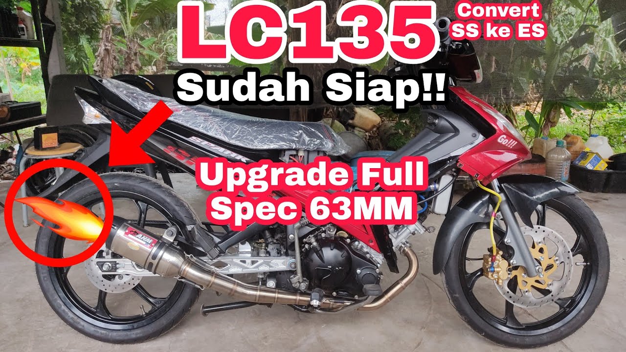 LC135 UPGRADE 63MM FULL SPEC SUDAH SIAP!! BUNYI EKZOS AHM PADU TERUK