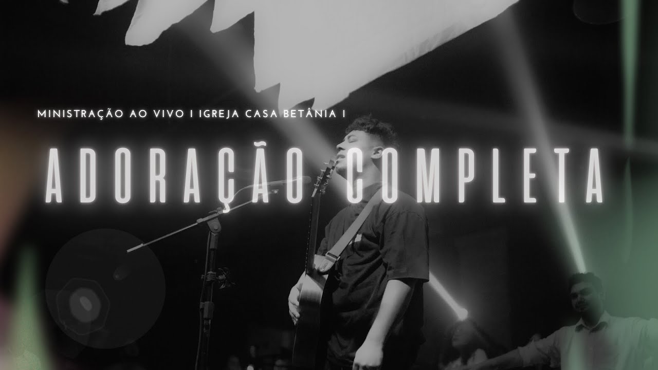 ADORAÇÃO COMPLETA (AO VIVO) | SAMUEL MENDES | CASA BETANIA