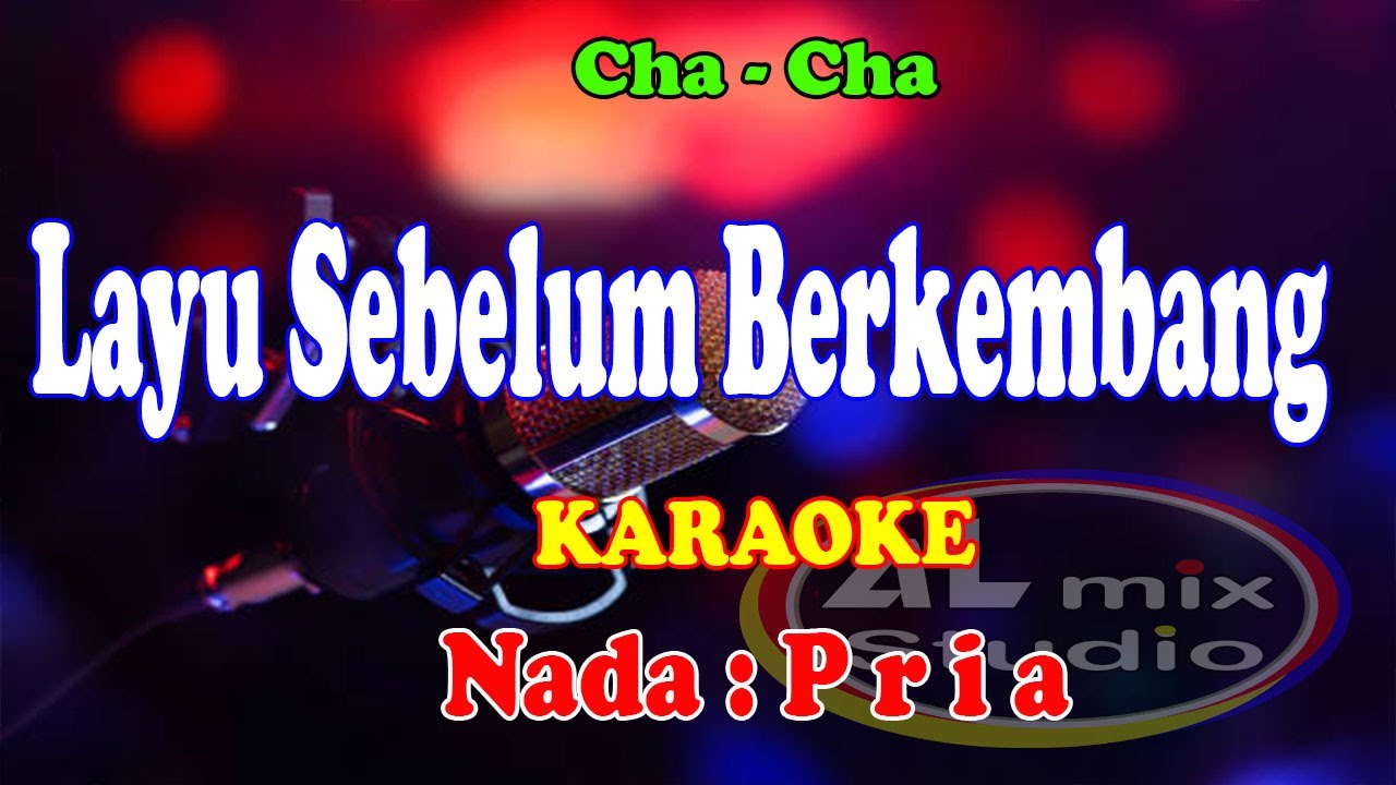 KARAOKE NADA PRIA CHA CHA -  LAYU SEBELUM BERKEMBANG