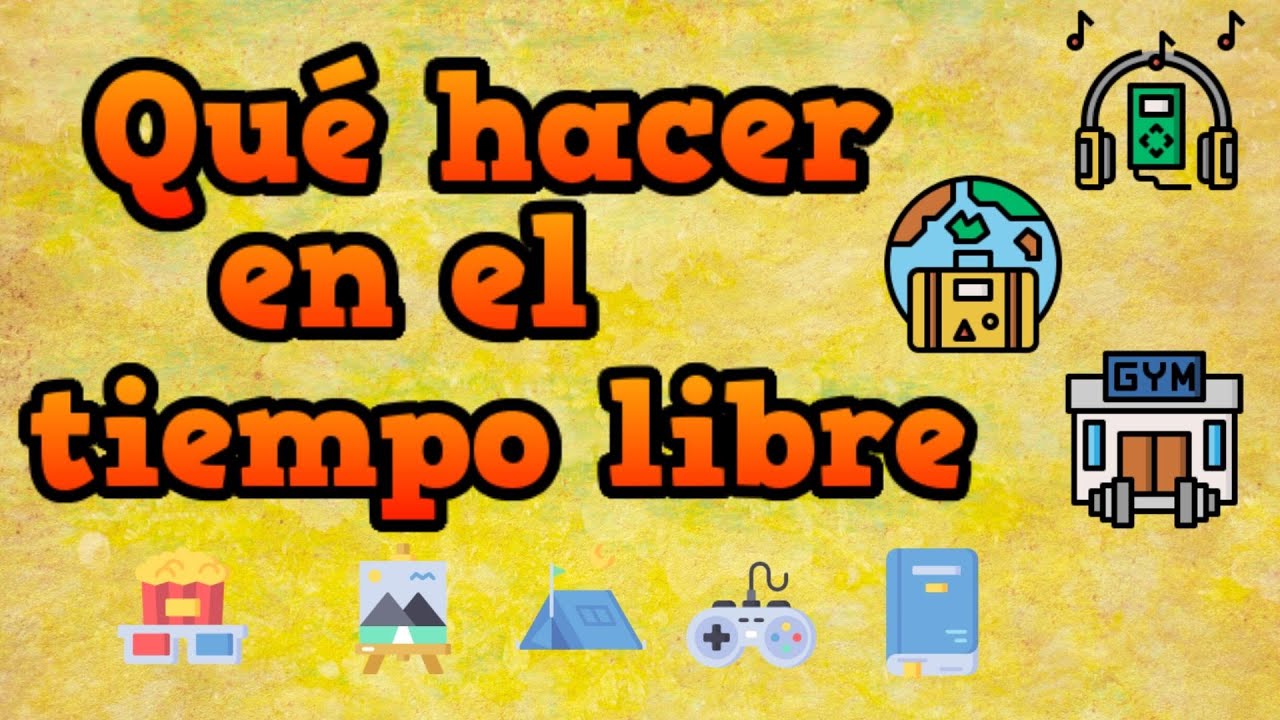 Qué hacer en el tiempo libre - Actividades de ocio y tiempo libre #TiempoLibre #PasaTiempos