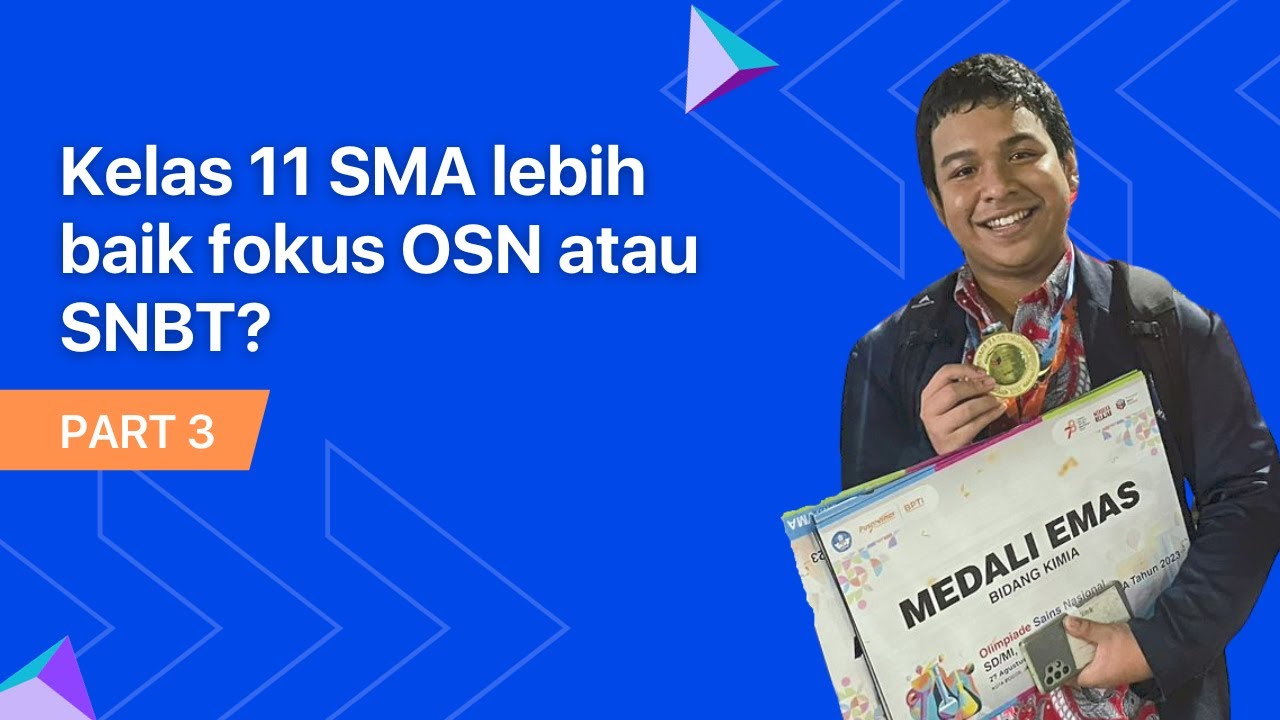 Kelas 11 SMA lebih baik Fokus OSN atau SNBT?