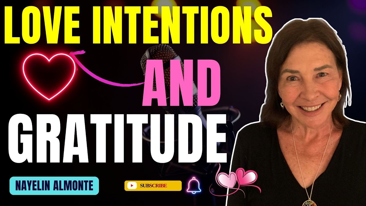 Love, Intentions and Gratitude